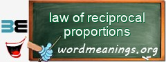 WordMeaning blackboard for law of reciprocal proportions